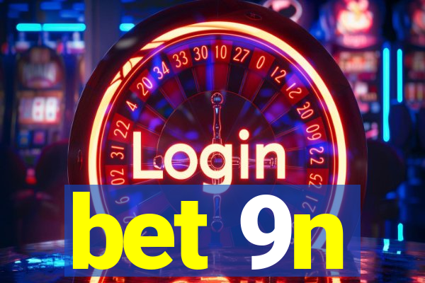 bet 9n